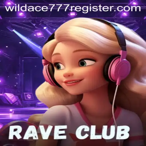 Explore the Exciting World of RaveClub: Enter the Wildace777 Challenge